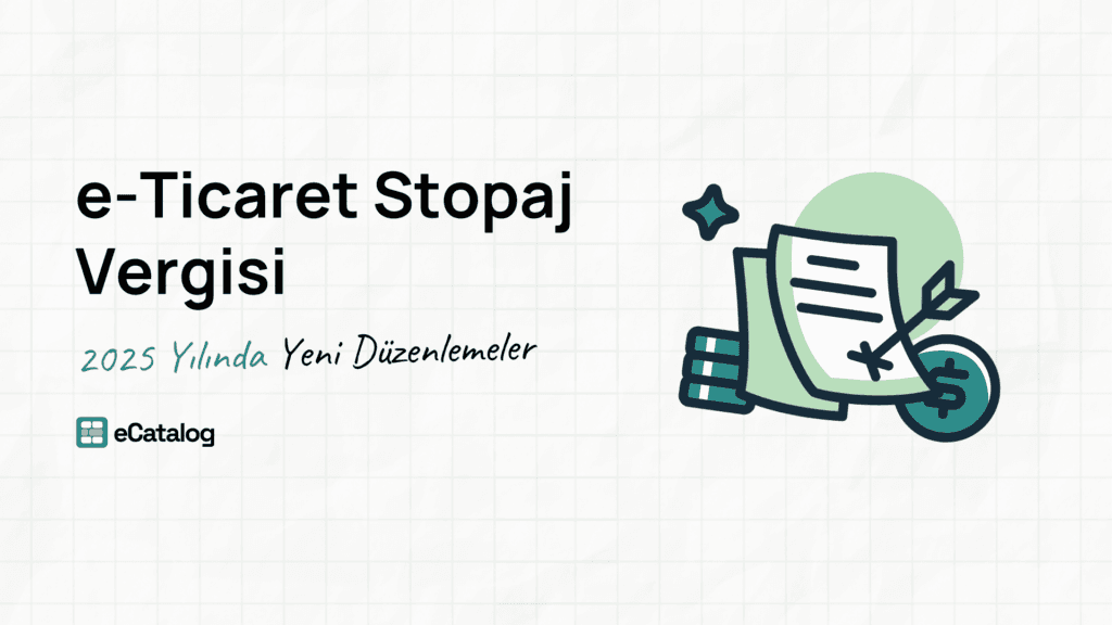 2025 Yılında E-Ticaret ve Stopaj Vergisi: Yeni Düzenlemeler