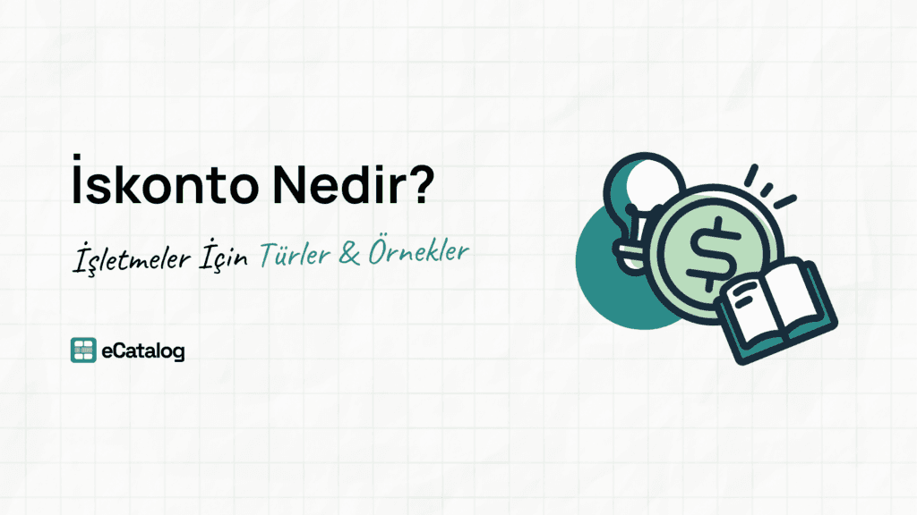 İskonto Nedir? İşletmeler İçin Türler ve Örnekler