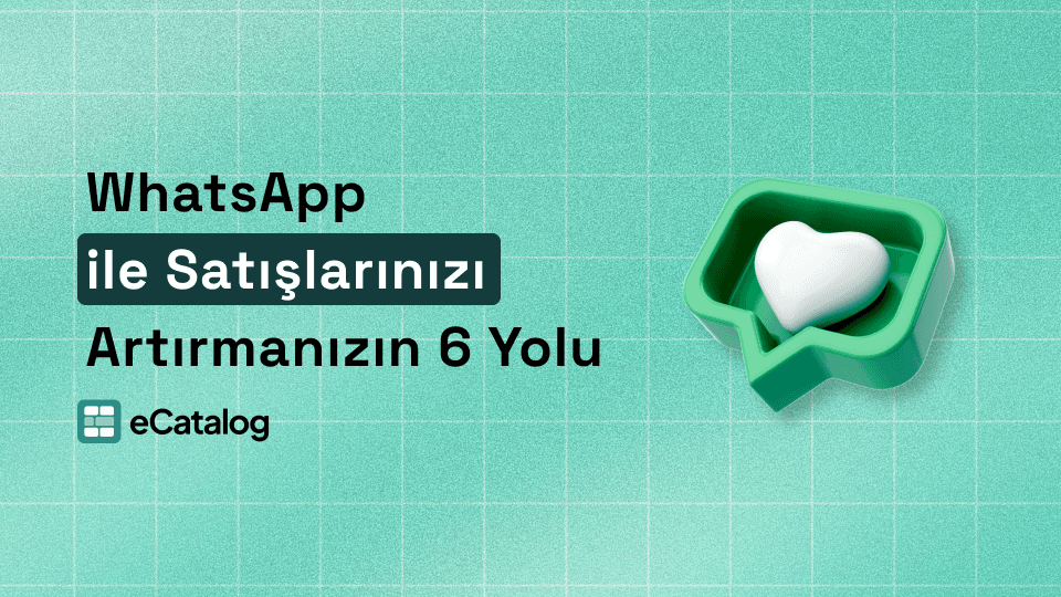 WhatsApp ile Satış Artırmanın 20 Yolu