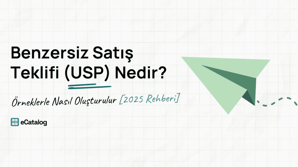 Benzersiz Satış Teklifi (USP) Nedir? Örneklerle Nasıl Oluşturulur? 2025 Rehberi