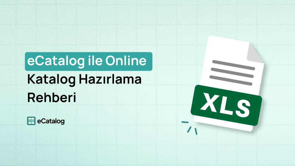 eCatalog ile Online Katalog Hazırlama Rehberi