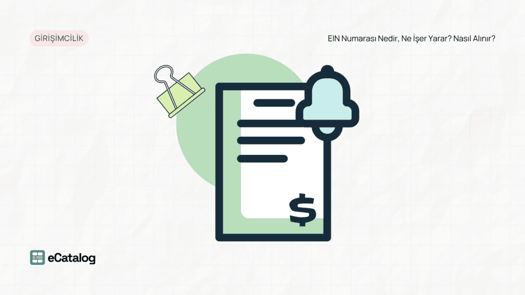 EIN Numarası Nedir, Ne İşer Yarar? Nasıl Alınır?