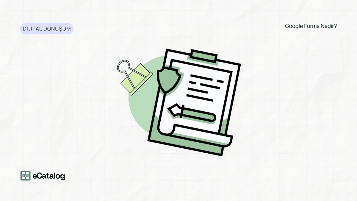 Google Forms Nedir, Nasıl Kullanılır? (2025 Rehberi)