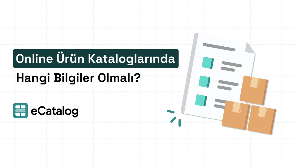 Online Ürün Kataloglarında Hangi Bilgiler Olmalı?