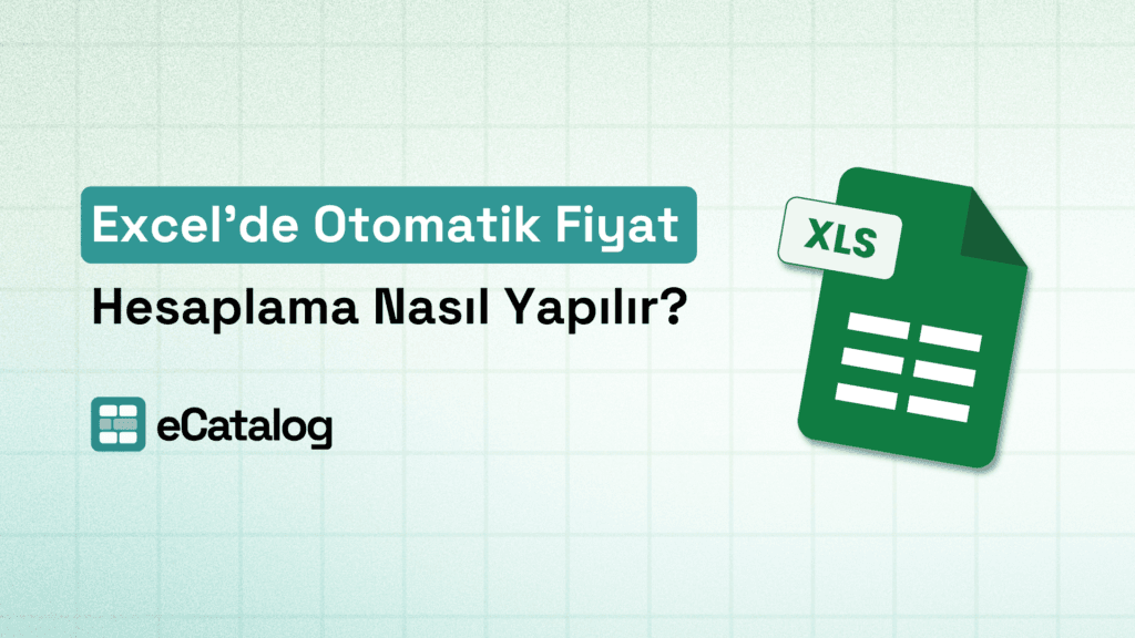 Excel’de Otomatik Fiyat Hesaplama Nasıl Yapılır?