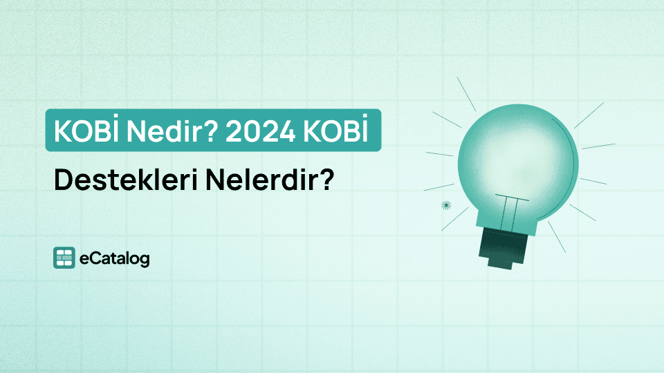 KOBİ Nedir? 2024 KOBİ Destekleri Nelerdir?